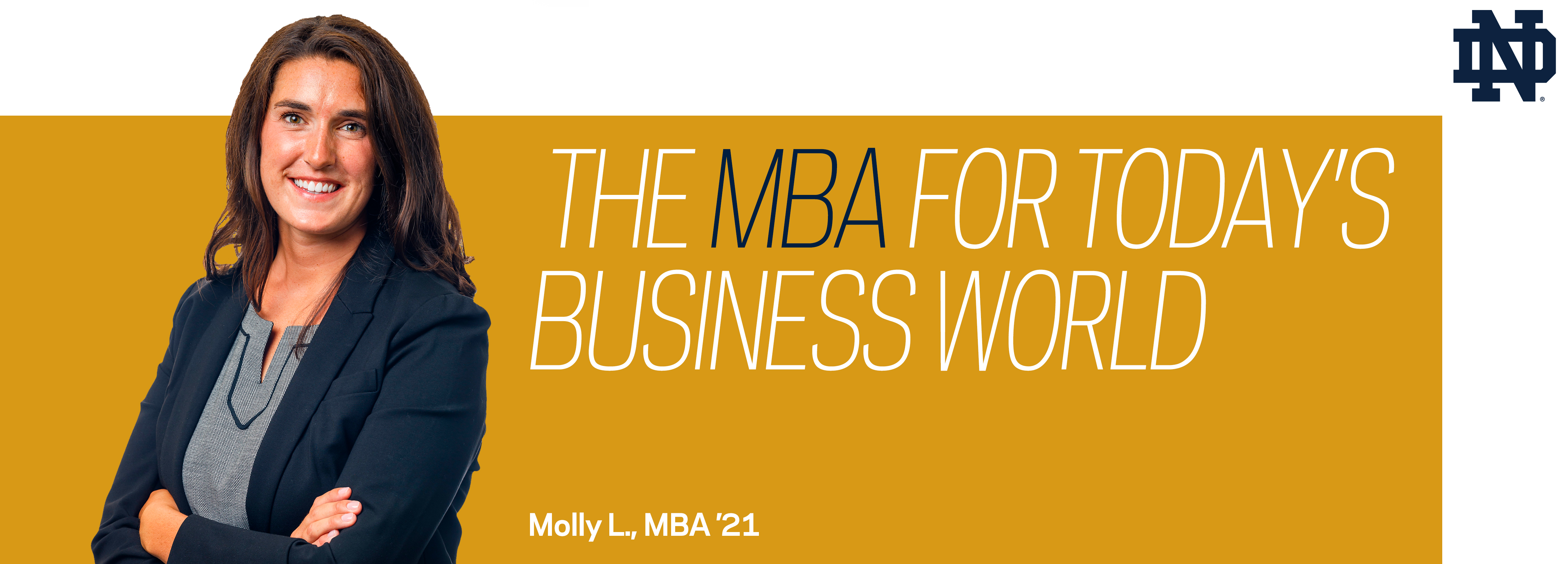 Notre Dame MBA student Molly L. The MBA for today's business world. 